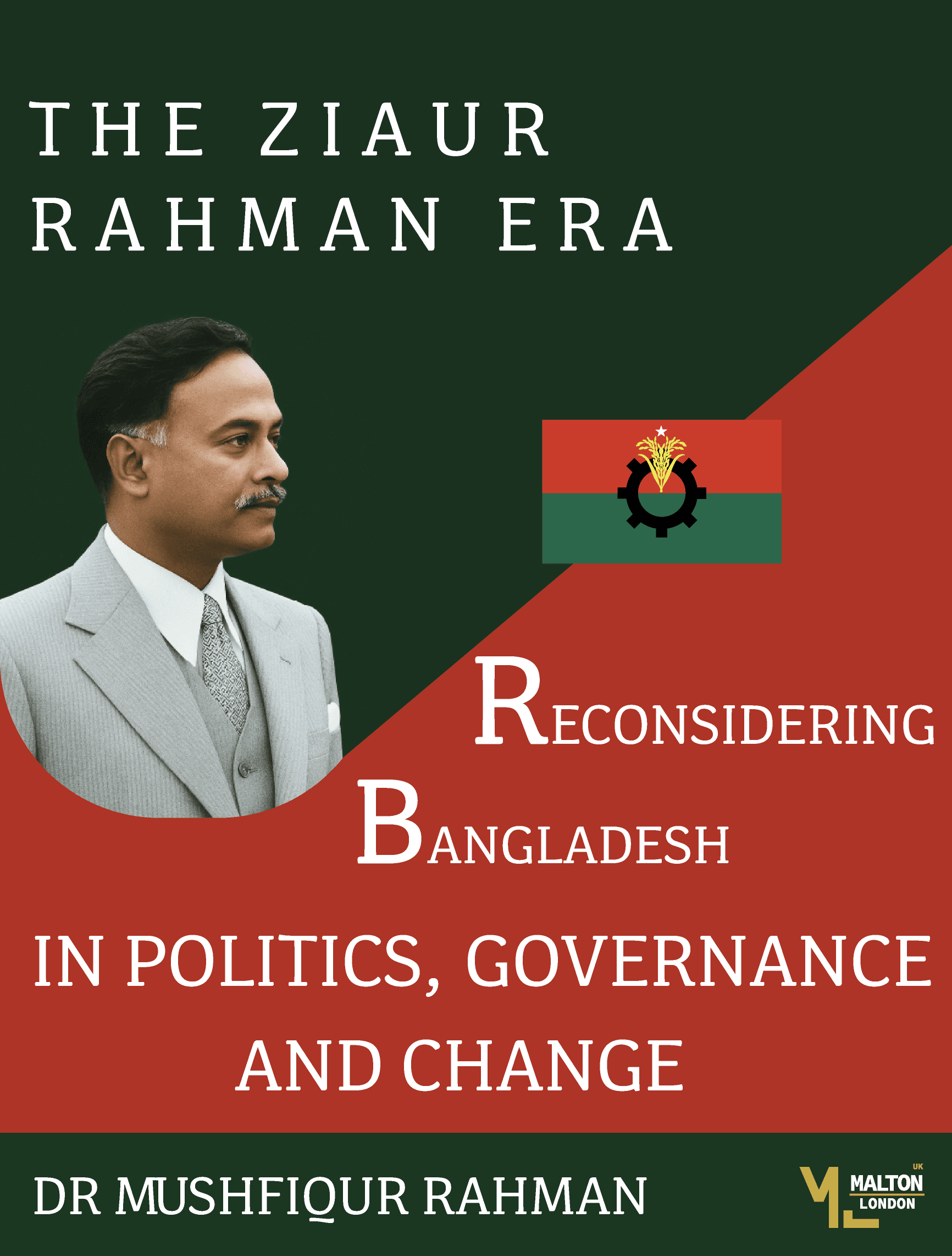 Cover of The Ziaur Rahman Era: Reconsidering Bangladesh in Politics, Governance, and Change